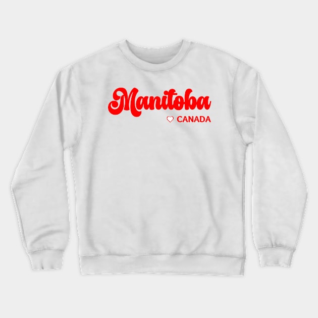 Manitoba: I love Canada Crewneck Sweatshirt by teezeedy